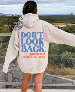 Don't Look Back Hoodie